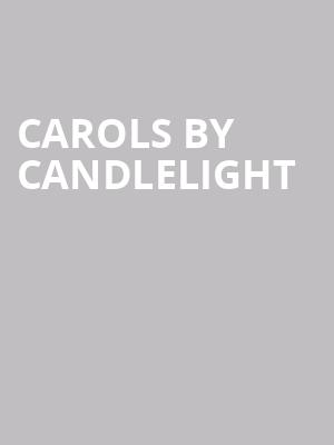 Carols By Candlelight at Barbican Hall